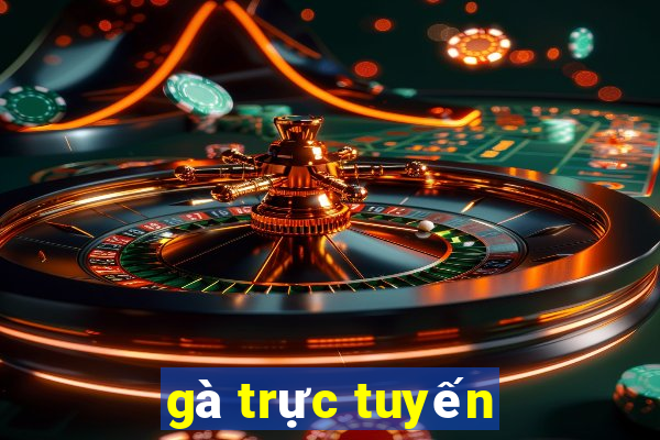 gà trực tuyến