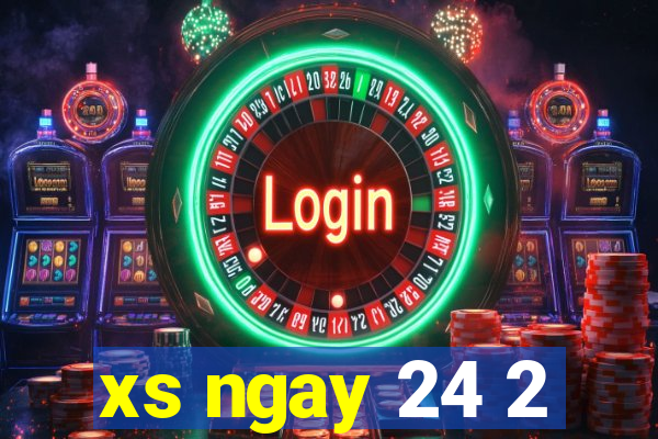 xs ngay 24 2