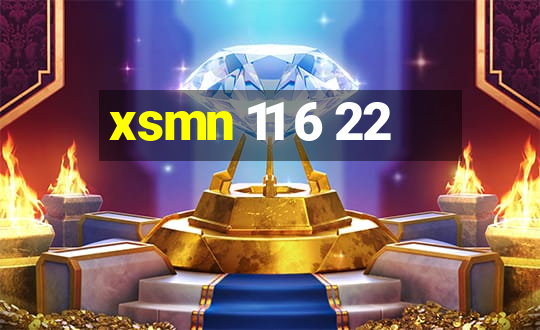 xsmn 11 6 22