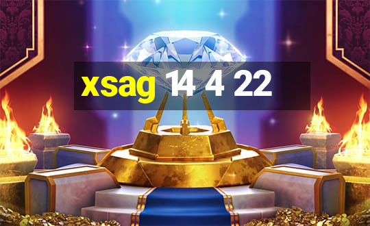 xsag 14 4 22