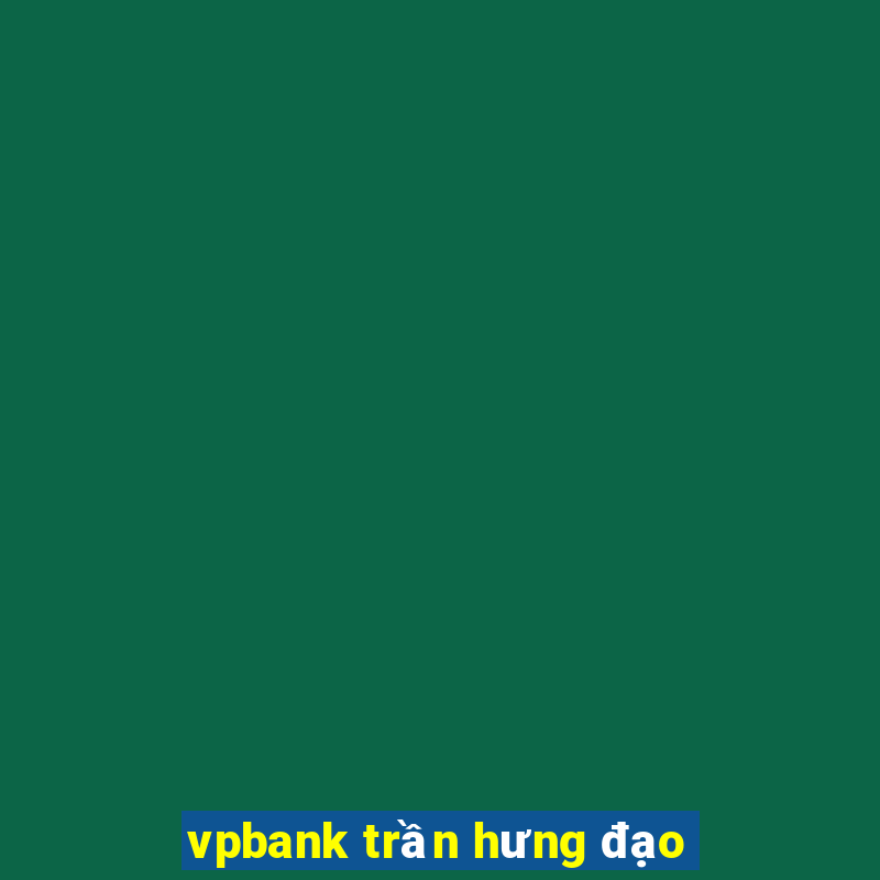 vpbank trần hưng đạo