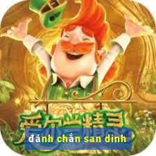 đánh chắn san dinh