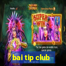 bai tip club