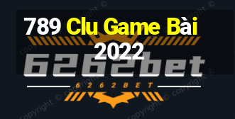 789 Clu Game Bài 2022