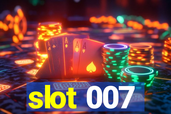 slot 007