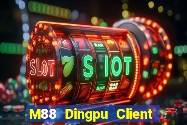 M88 Dingpu Client phiên bản mới