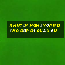 Khuyến nghị vòng bảng Cúp C1 Châu Âu