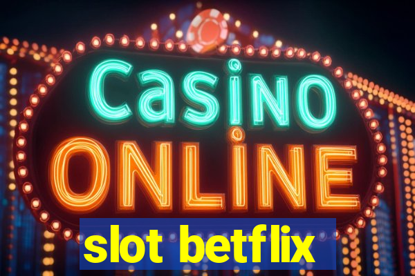 slot betflix