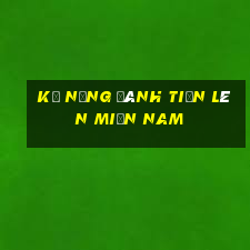 kỹ năng đánh tiến lên miền nam