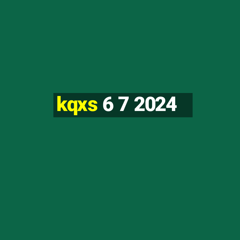 kqxs 6 7 2024