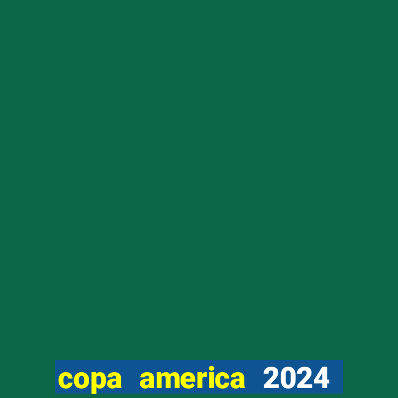 copa america 2024 chiếu trên kênh nào