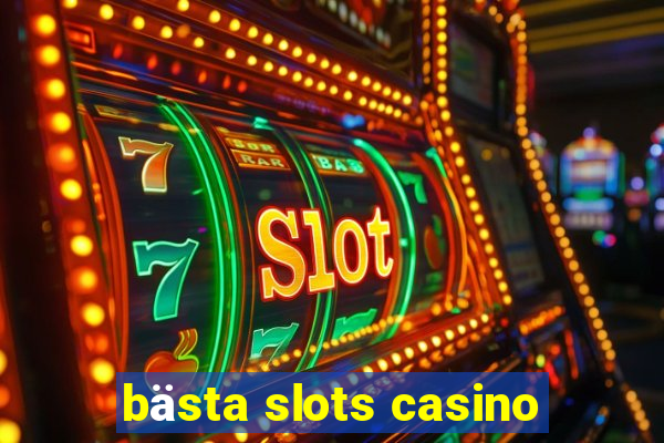 bästa slots casino