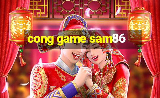 cong game sam86