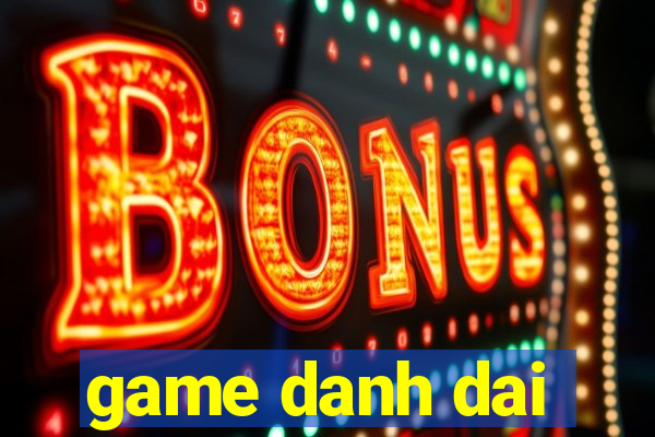 game danh dai