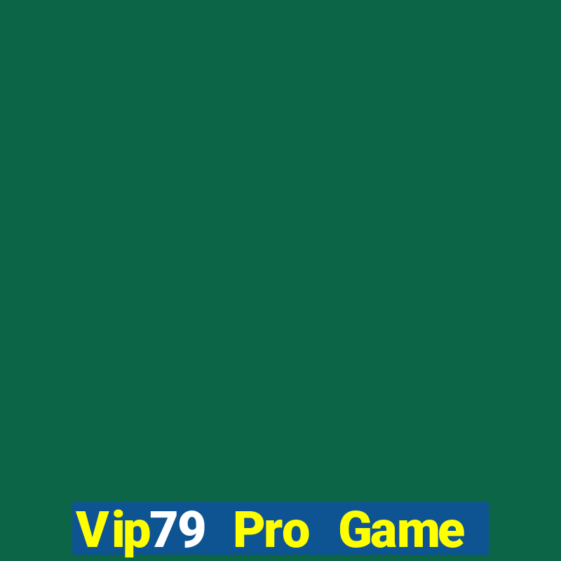 Vip79 Pro Game Bài 99