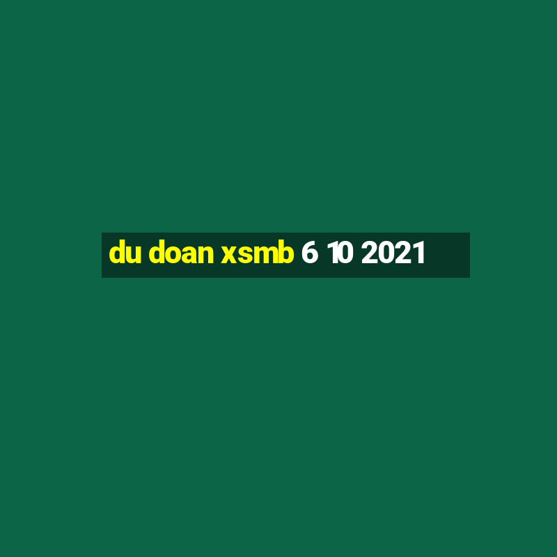 du doan xsmb 6 10 2021