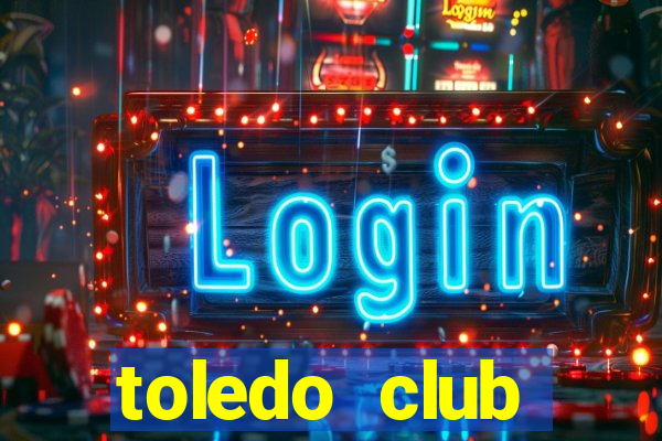 toledo club membership cost