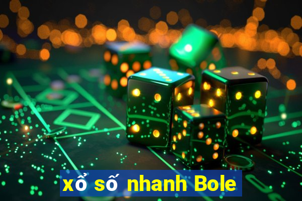 xổ số nhanh Bole