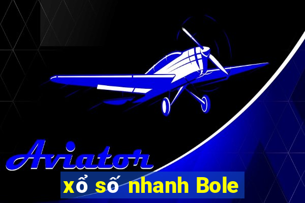 xổ số nhanh Bole