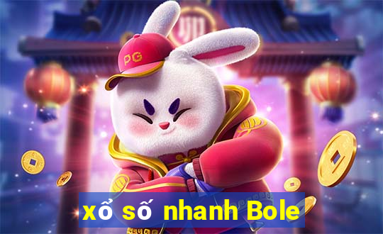 xổ số nhanh Bole