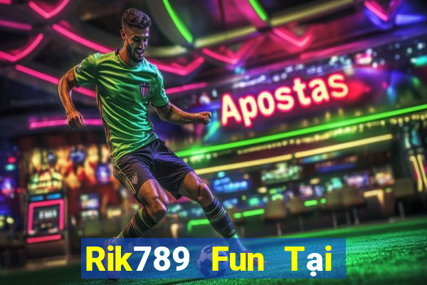 Rik789 Fun Tại Game Bài Đổi Thưởng Nạp Bằng Sms