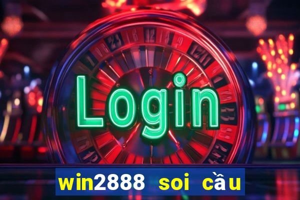 win2888 soi cầu xổ số miền bắc