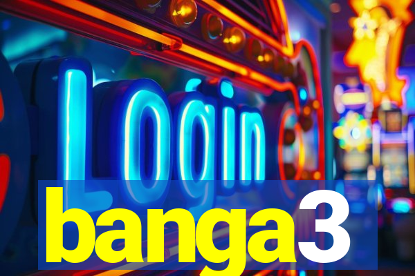 banga3