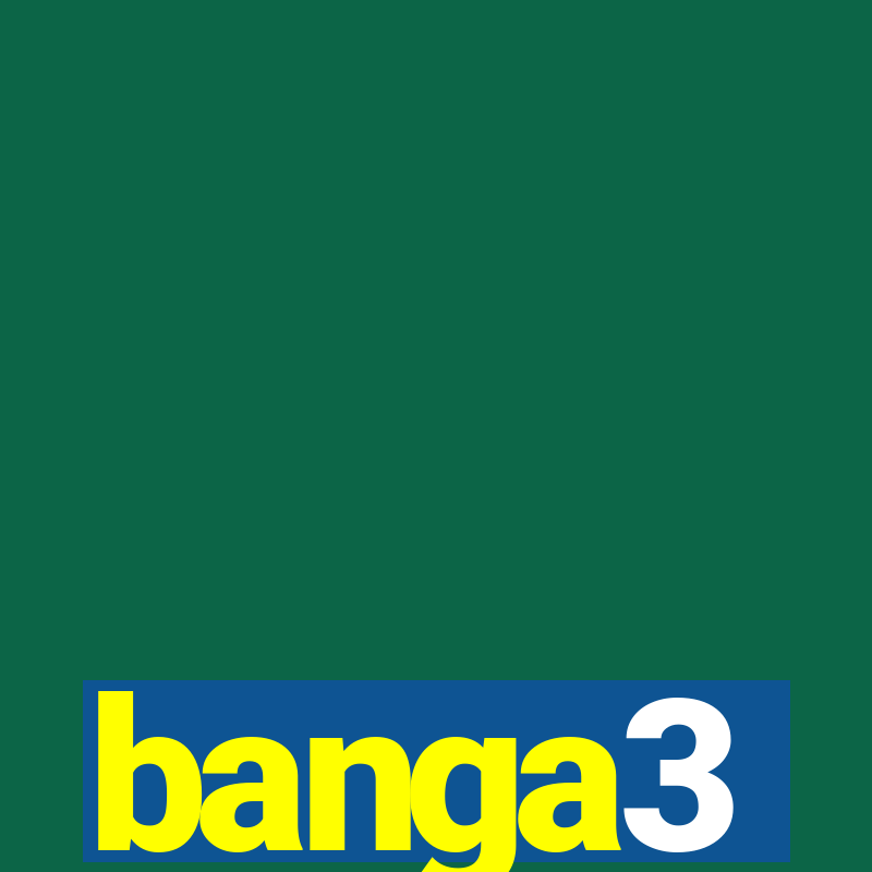 banga3