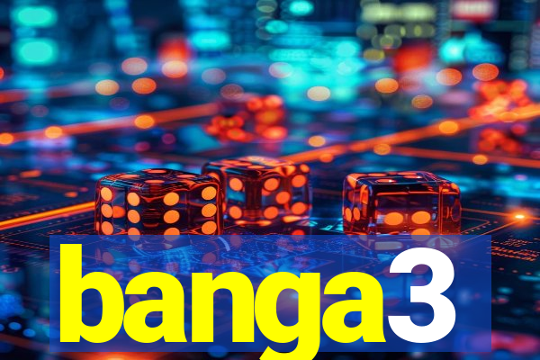 banga3