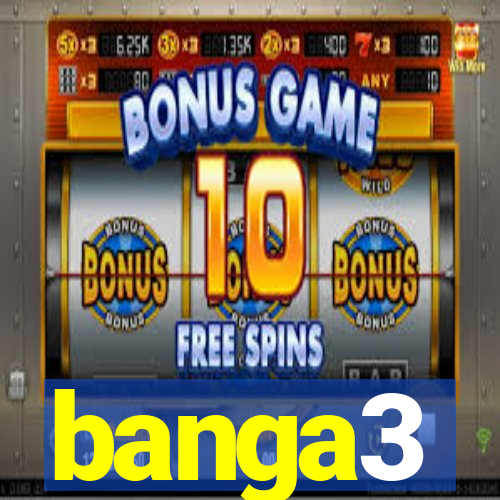 banga3