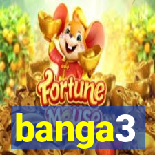 banga3