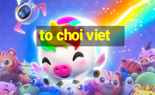 to choi viet