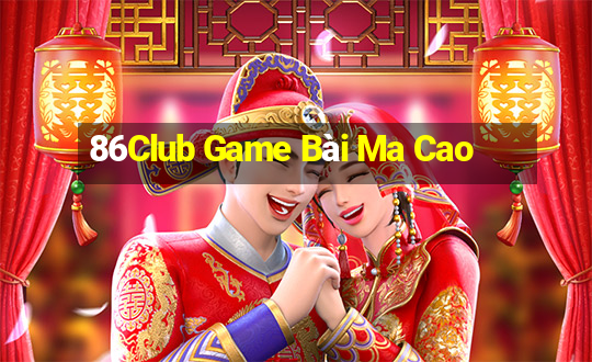 86Club Game Bài Ma Cao