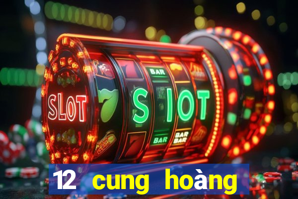 12 cung hoàng đạo chơi game gì