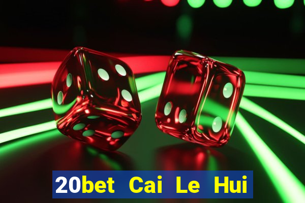 20bet Cai Le Hui Đăng nhập