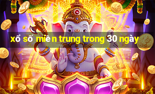 xổ số miền trung trong 30 ngày