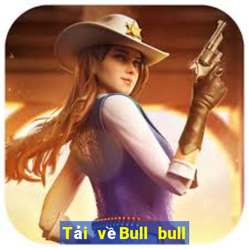 Tải vềBull bull ios Edition