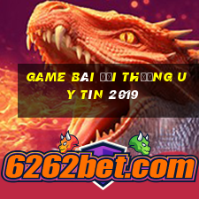 game bài đổi thưởng uy tín 2019