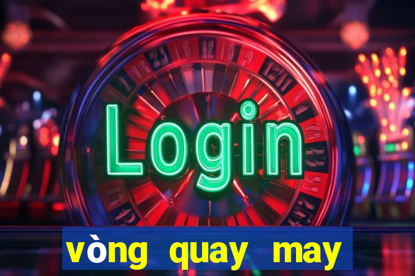 vòng quay may mắn app