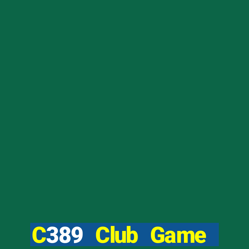 C389 Club Game Bài 3C