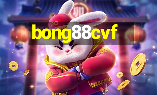 bong88cvf