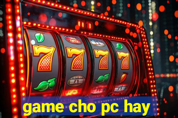 game cho pc hay