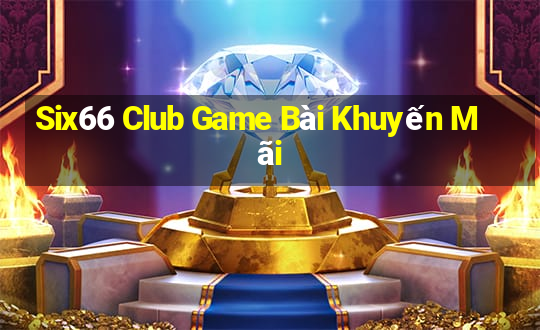 Six66 Club Game Bài Khuyến Mãi