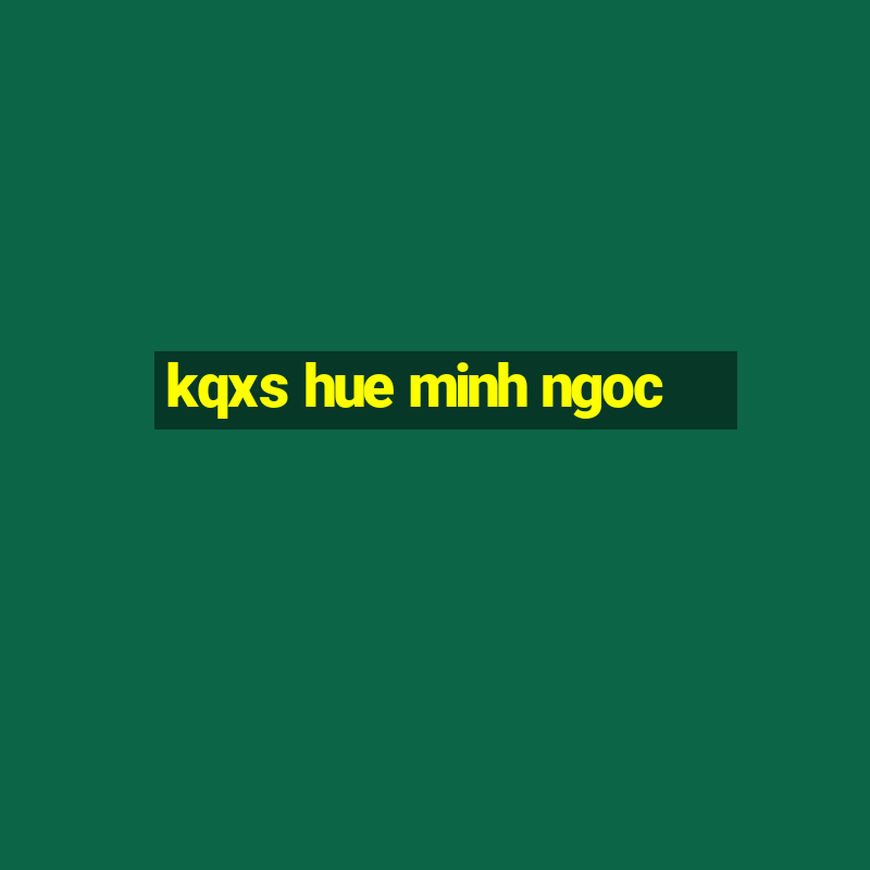 kqxs hue minh ngoc