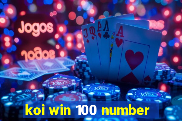 koi win 100 number