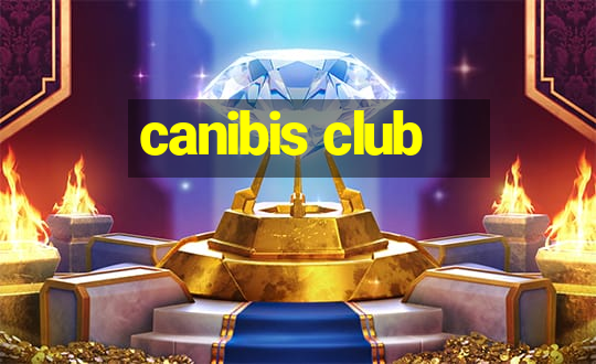 canibis club