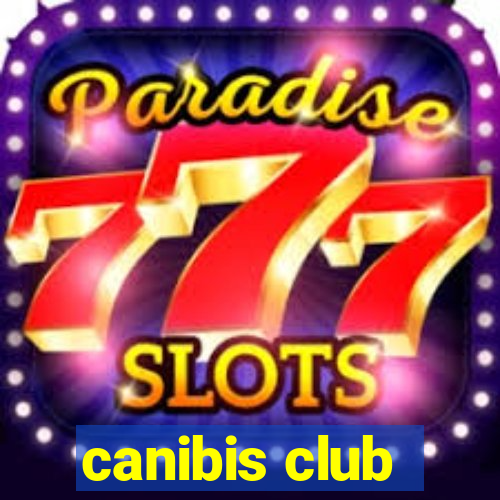 canibis club