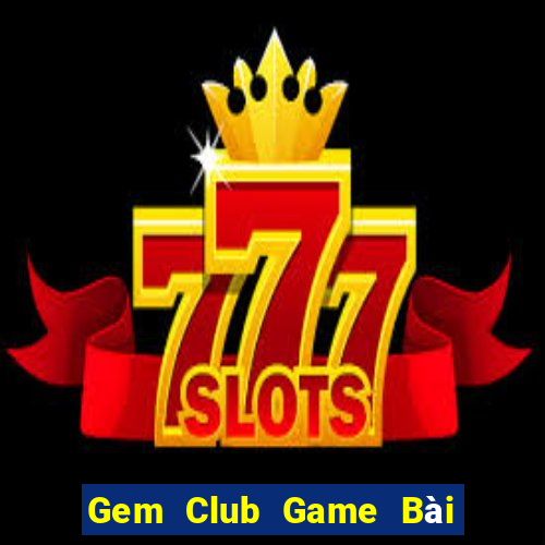 Gem Club Game Bài Ma Thuật