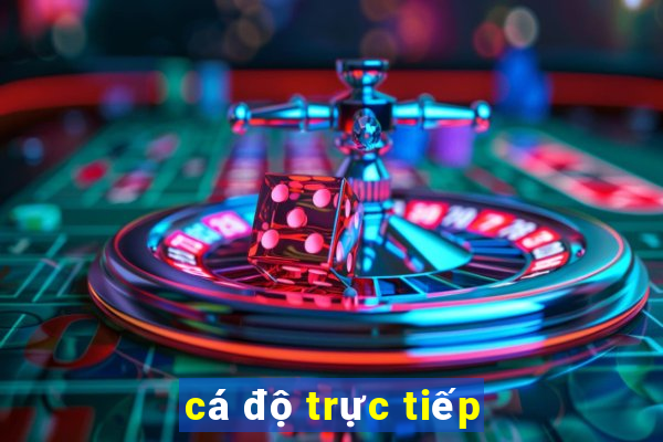 cá độ trực tiếp