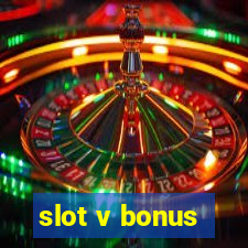 slot v bonus